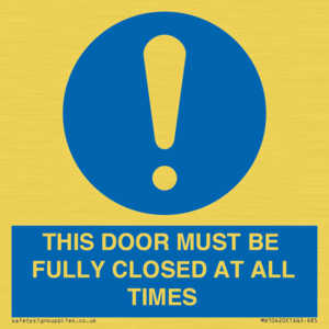 THIS DOOR MUST BE FULLY CLOSED AT ALL TIMES